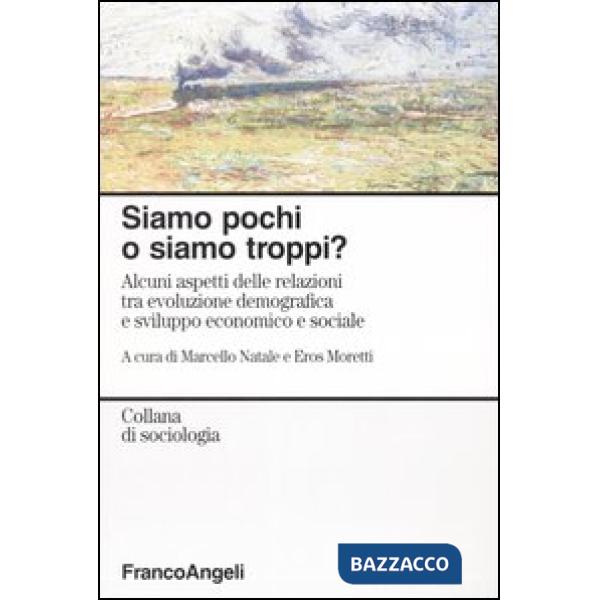 Siamo pochi o siamo troppi? Alcuni aspetti delle relazioni tra evoluzione demogr