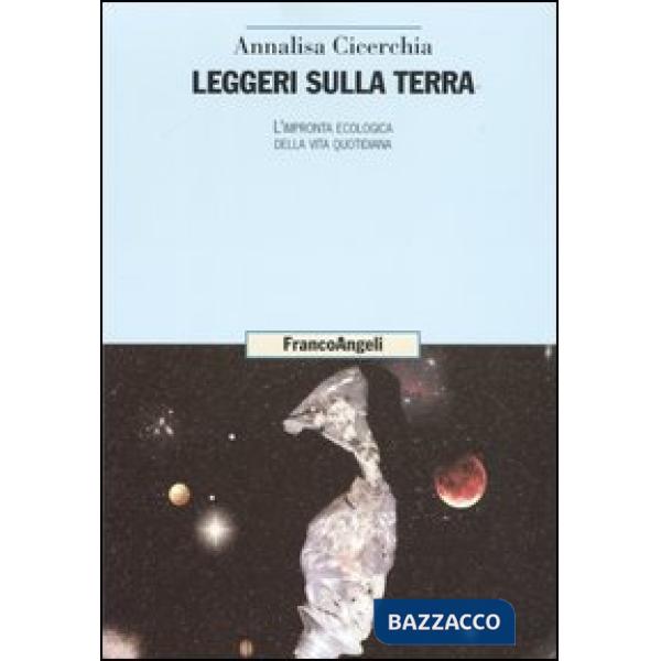 Leggeri sulla terra. L'impronta ecologica della vita quotidiana