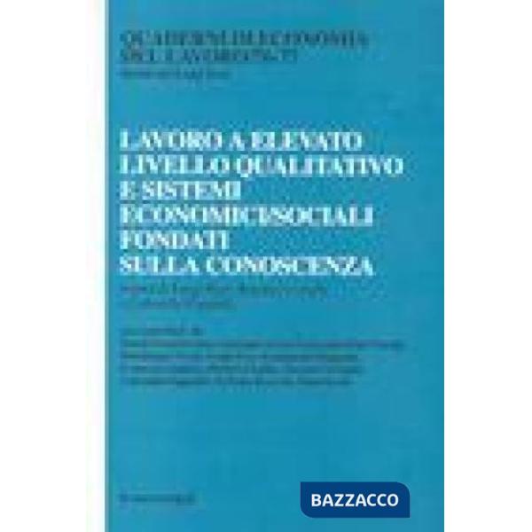 Lavoro a elevato livello qualitativo e sistemi economici/sociali fondati sulla c