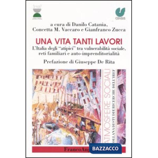 Una vita tanti lavori. L'Italia degli "atipici" tra vulnerabilità sociale, reti 