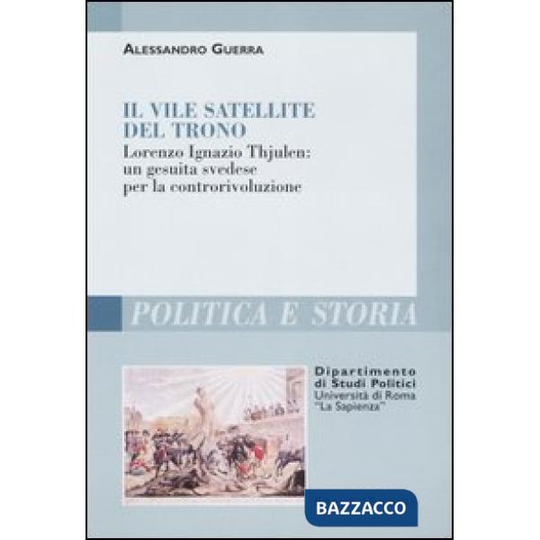 Vile satellite del trono. Lorenzo Ignazio Thjulen: un gesuita svedese per la con