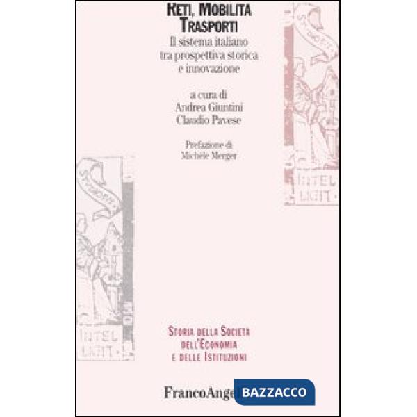 Reti, mobilità, trasporti. Il sistema italiano tra prospettiva storica e innovaz