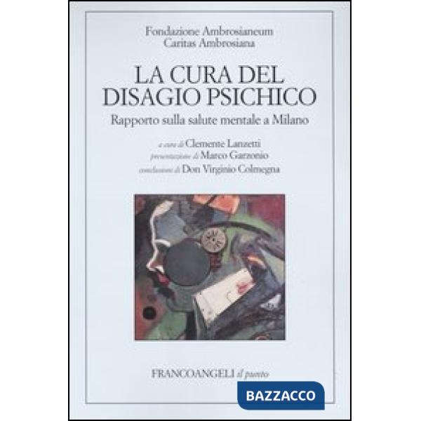 Cura del disagio psichico. Rapporto sulla salute mentale a Milano (La)