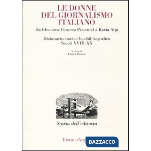 Donne del giornalismo italiano. Da Eleonora Fonseca Pimentel a Ilaria Alpi. Dizi