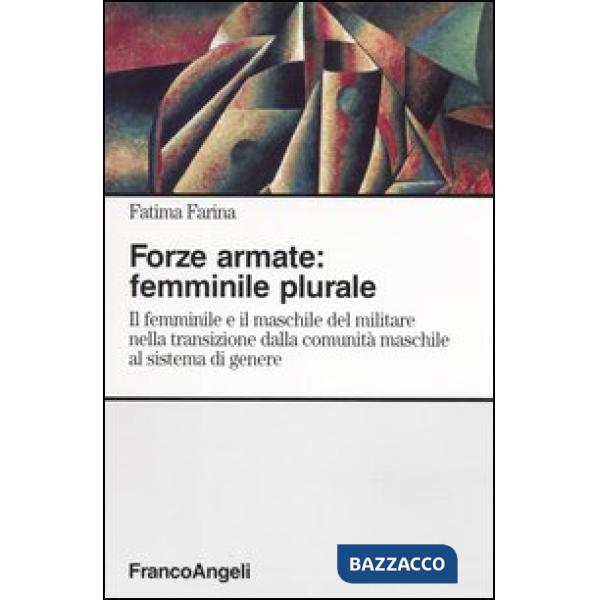 Forze armate: femminile plurale. Il femminile e il maschile del militare nella t
