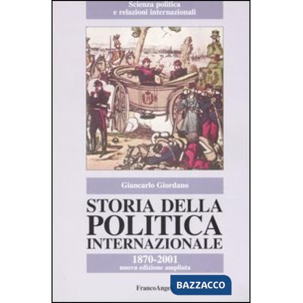 Storia della politica internazionale. 1870-2001