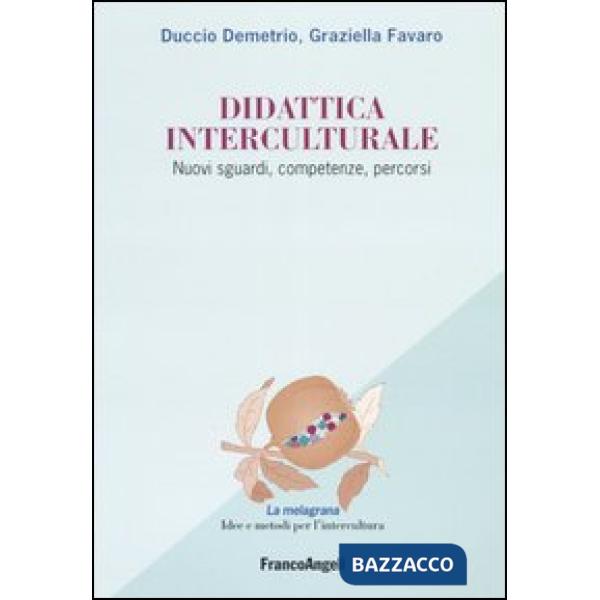 Didattica interculturale. Nuovi sguardi, competenze, percorsi