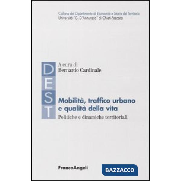 Mobilità, traffico urbano e qualità della vita. Politiche e dinamiche territoria