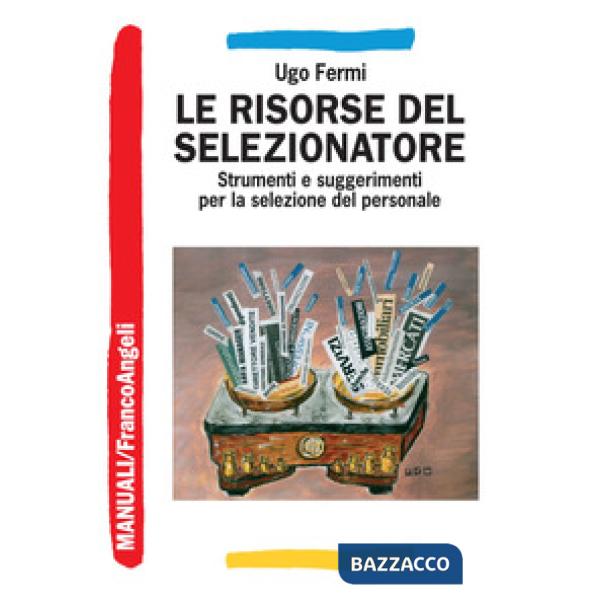 Risorse del selezionatore. Strumenti e suggerimenti per la selezione del persona