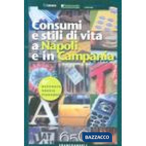 Consumi e stili di vita a Napoli e in Campania. 8° rapporto Censis-Findomestic