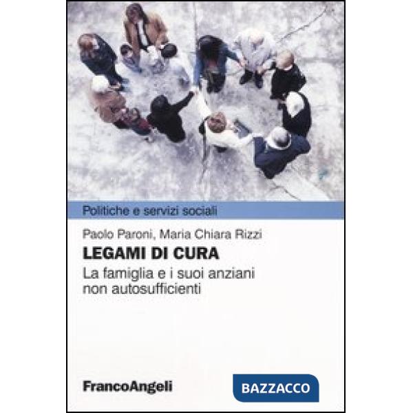 Legami di cura. La famiglia e i suoi anziani non autosufficienti