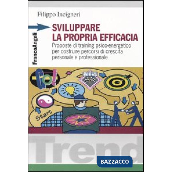Sviluppare la propria efficacia. Proposte di training psico-energetico per costr