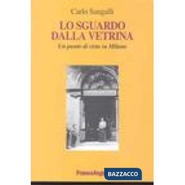 Sguardo dalla vetrina. Un punto di vista su Milano (Lo)