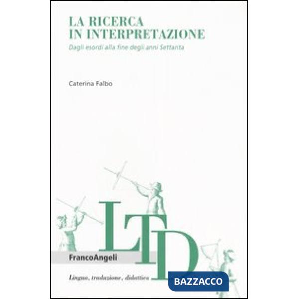 Ricerca in interpretazione. Dagli esordi alla fine degli anni Settanta (La)