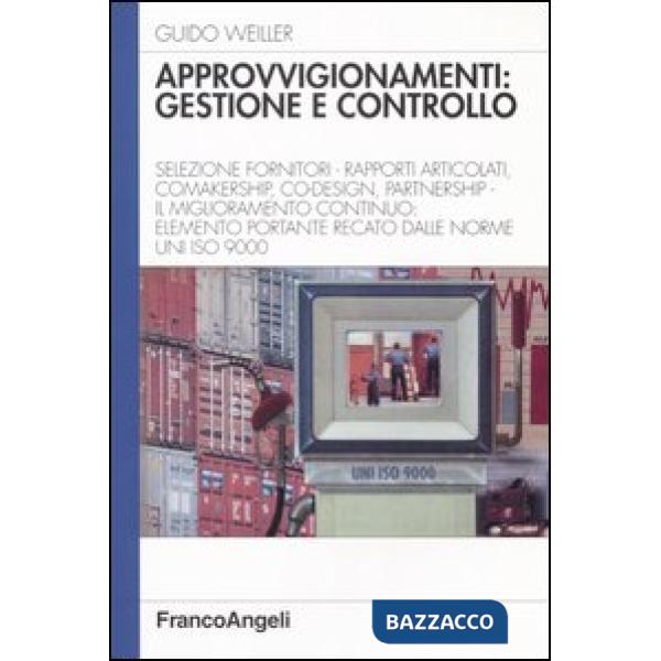 Approvvigionamenti: gestione e controllo. Selezione fornitori, rapporti articola