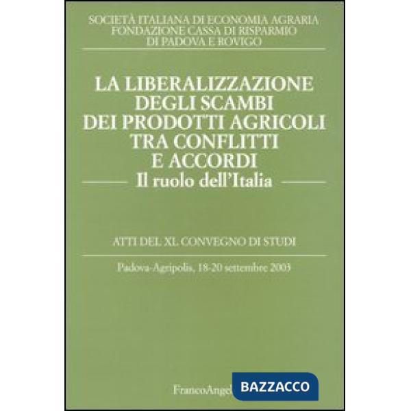 Liberalizzazione degli scambi dei prodotti agricoli tra conflitti e accordi. Il 