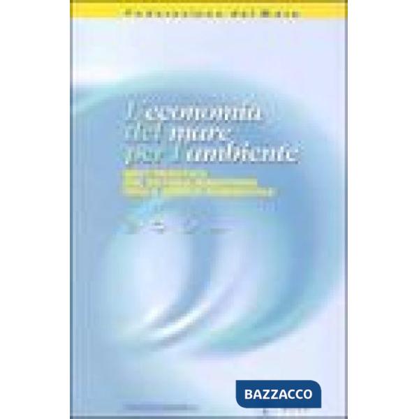 Economia del mare per l'ambiente. Best practice del sistema marittimo nella tute