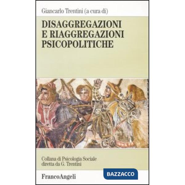 Disaggregazioni e riaggregazioni psicopolitiche