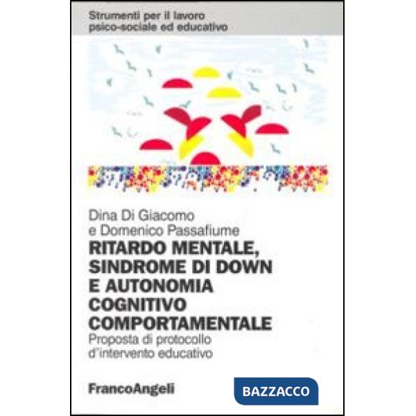 Ritardo mentale, sindrome di Down e autonomia cognitivo-comportamentale. Propost