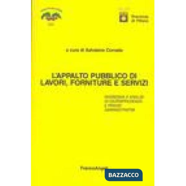 Appalto pubblico di lavori, forniture e servizi. Rassegna e analisi di giurispru