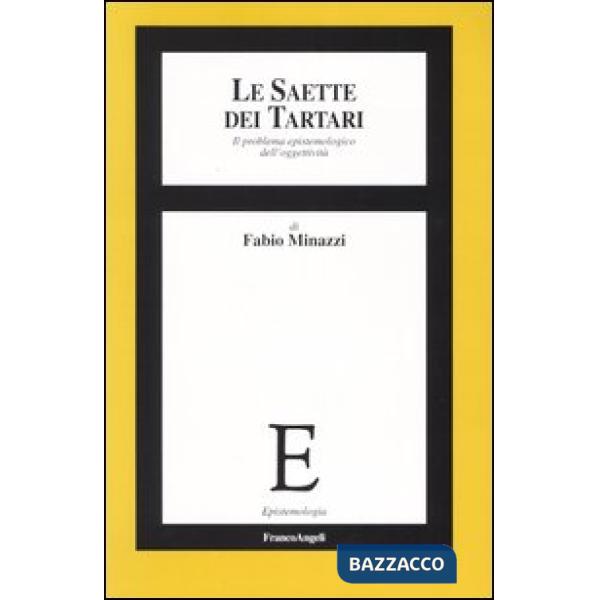 Saette dei tartari. Il problema epistemologico dell'oggettività (Le)