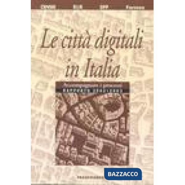 Città digitali in Italia. Accompagnare i processi. Rapporto 2002-2003 (Le)