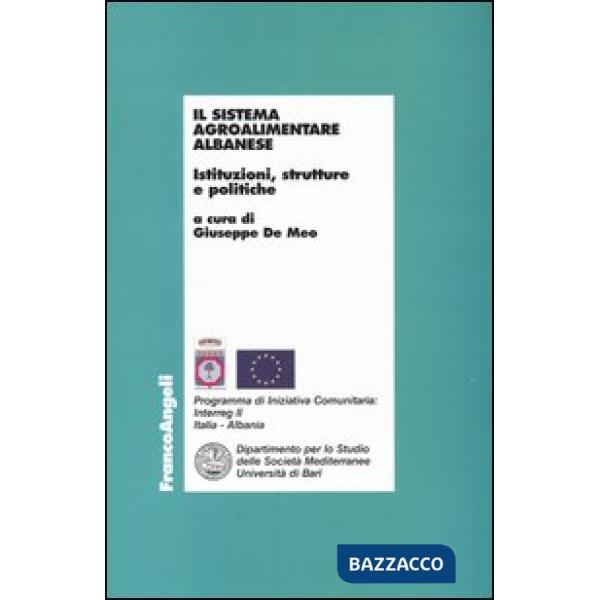 Sistema agroalimentare albanese. Istituzioni, strutture e politiche (Il)