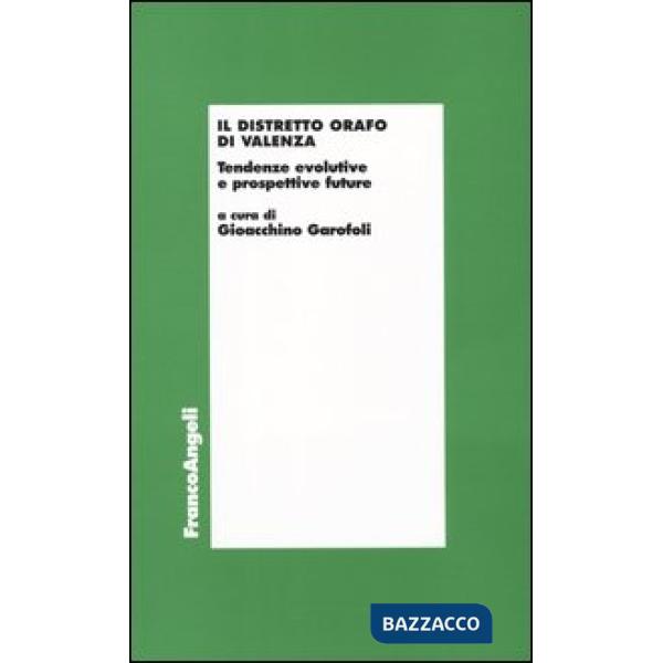 Distretto orafo di Valenza. Tendenze evolutive e prospettive future (Il)