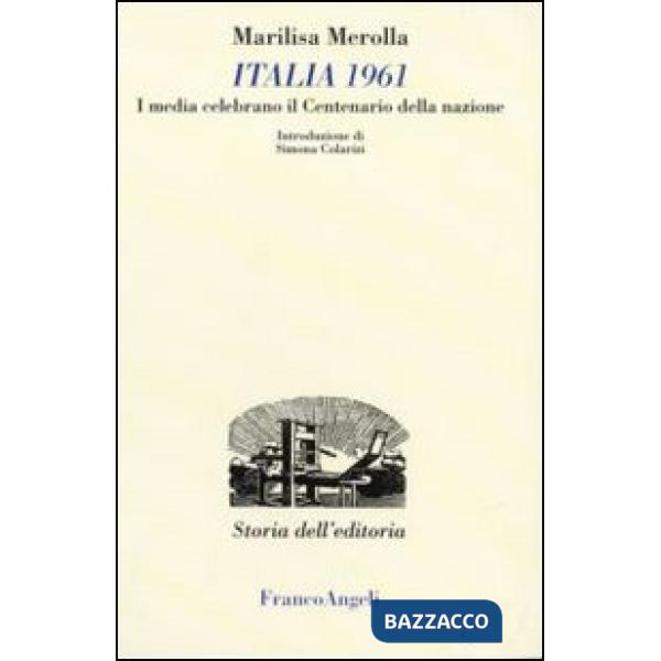 Italia 1961. I media celebrano il centenario della nazione