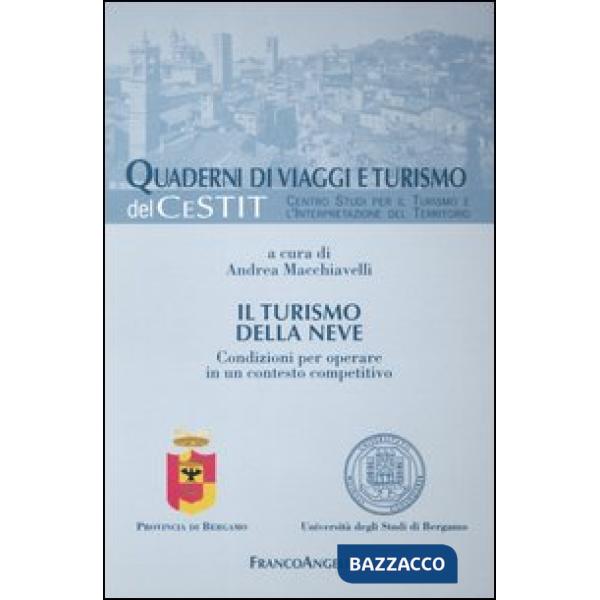 Turismo della neve. Condizioni per operare in un contesto competitivo (Il)