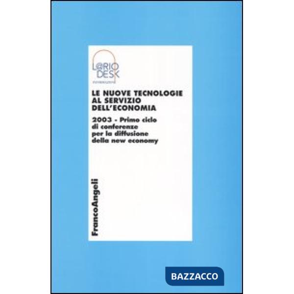 Nuove tecnologie al servizio dell'economia. 2003 - Primo ciclo di conferenze per