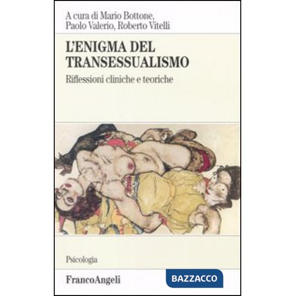 Enigma del transessualismo. Riflessioni cliniche e teoriche (L')