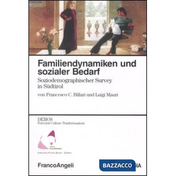 Familiendynamiken und sozialer Bedarf. Soziodemographischer Survey in Sudtirol