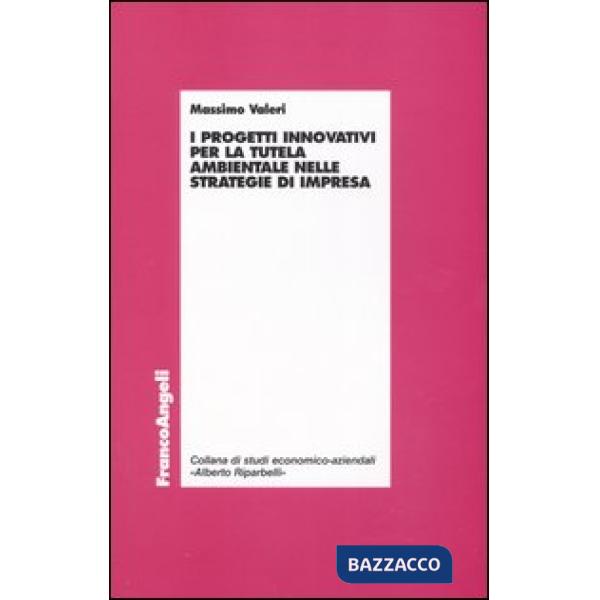 Progetti innovativi per la tutela ambientale nelle strategie d'impresa (I)