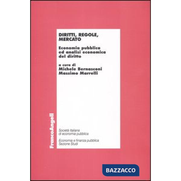 Diritti, regole, mercato. Economia pubblica ed analisi economica del diritto