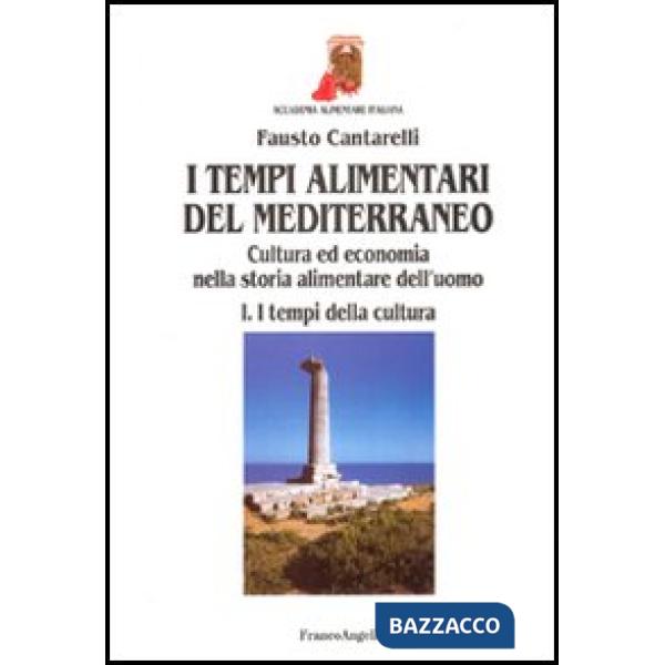 Tempi alimentari del Mediterraneo. Cultura ed economia nella storia alimentare d