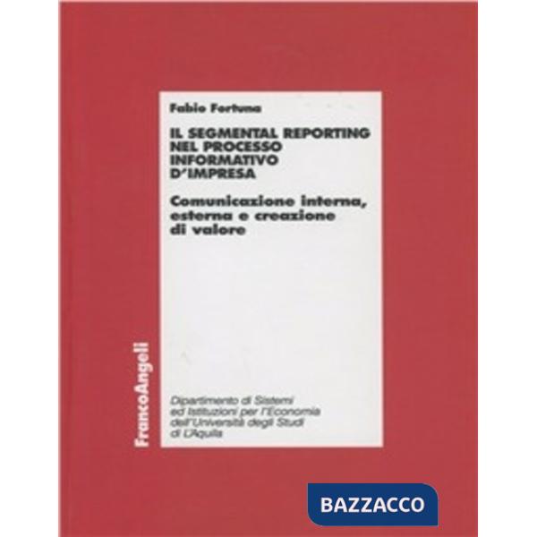 Segmental reporting nel processo informativo d'impresa. Comunicazione interna, e