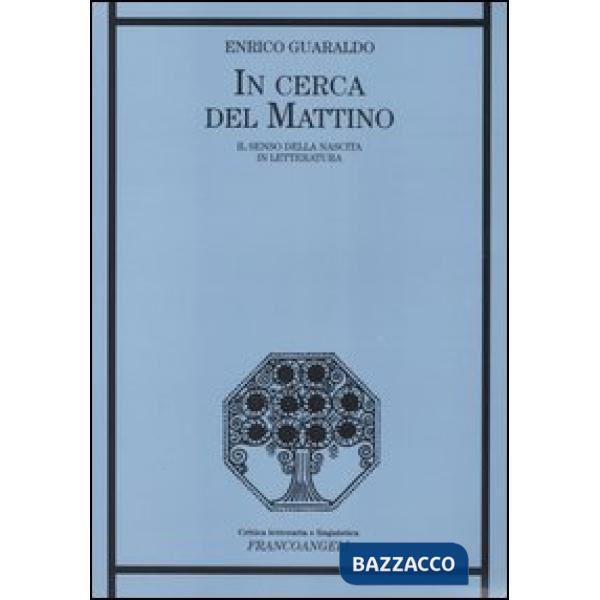 In cerca del mattino. Il senso della nascita in letteratura