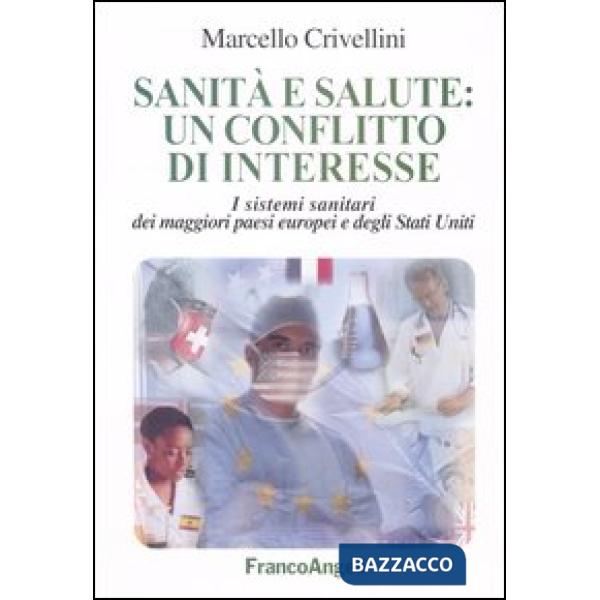 Sanità e salute: un conflitto d'interesse. I sistemi sanitari dei maggiori paesi