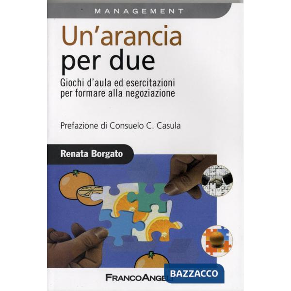 Arancia per due. Giochi d'aula ed esercitazioni per formare alla negoziazione (Un')