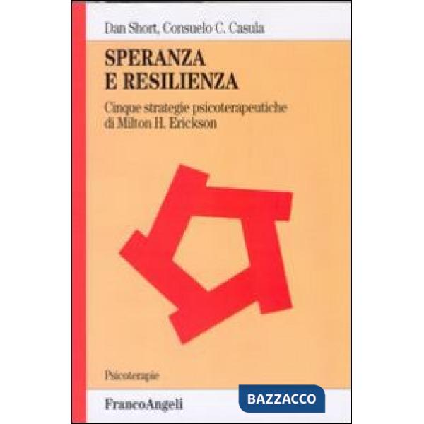 Speranza e resilienza: cinque strategie psicoterapeutiche di Milton H. Erickson