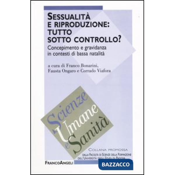 Sessualità e riproduzione: tutto sotto controllo? Concepimento e gravidanza in c