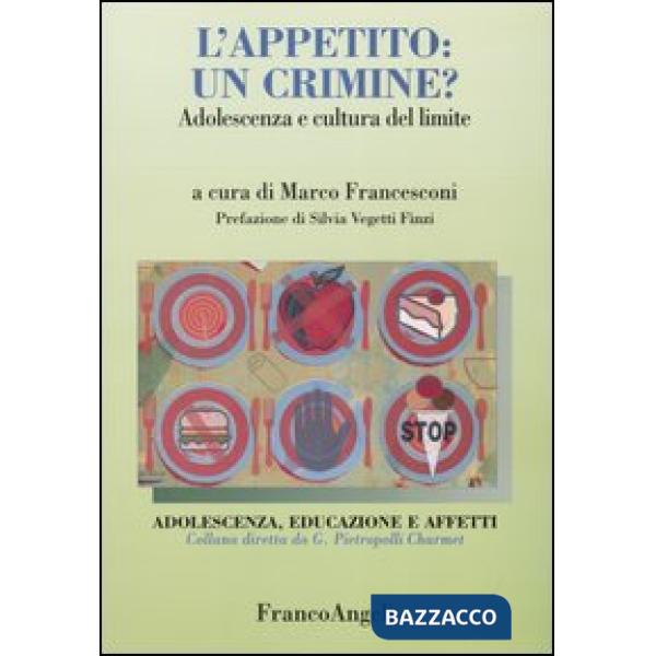 Appetito: un crimine? Adolescenza e cultura del limite (L')