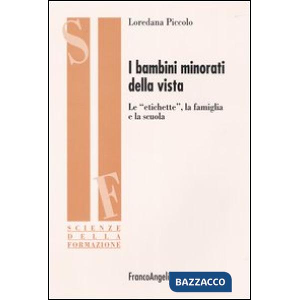 Bambini minorati della vista. Le "etichette", la famiglia e la scuola (I)