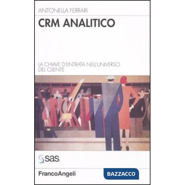 Crm analitico. La chiave d'entrata nell'universo del cliente