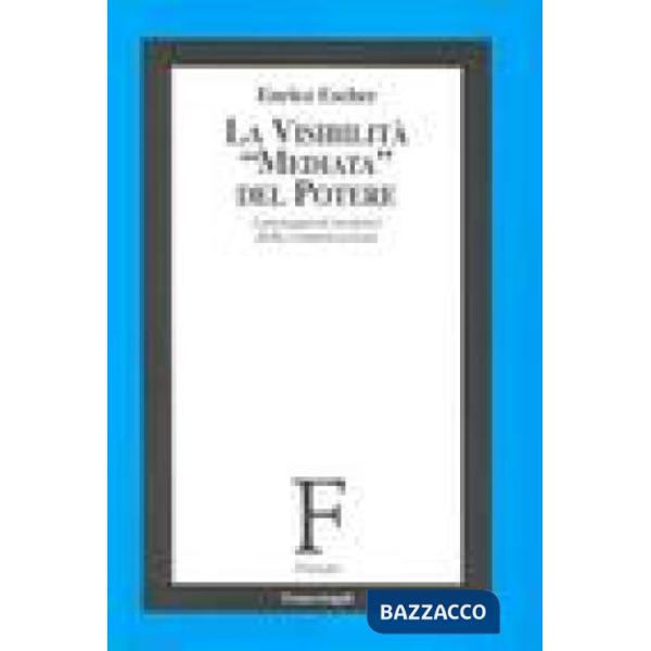 Visibilità "mediata" del potere. I presupposti teoretici della comunicazione (La