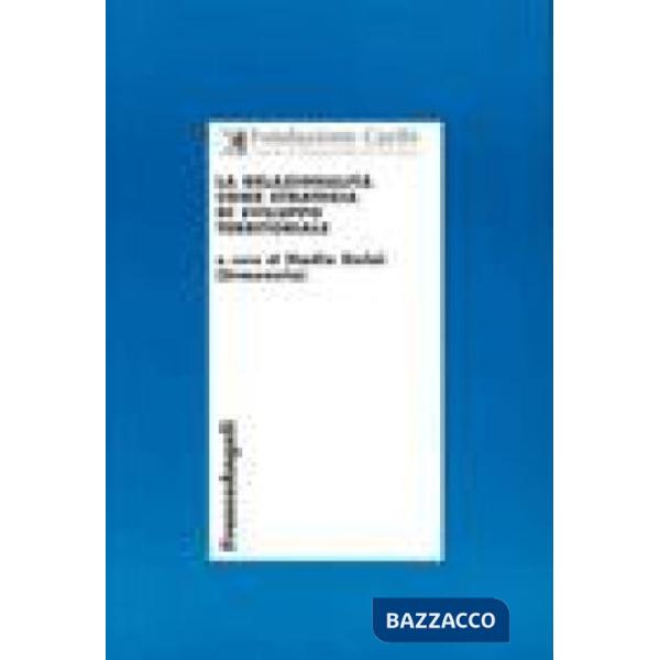 Relazionalità come strategia di sviluppo territoriale (La)