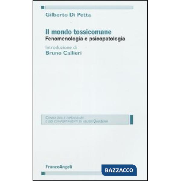 Mondo tossicomane. Fenomenologia e psicopatologia (Il)