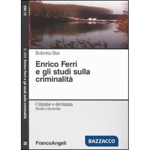 Enrico Ferri e gli studi sulla criminalità