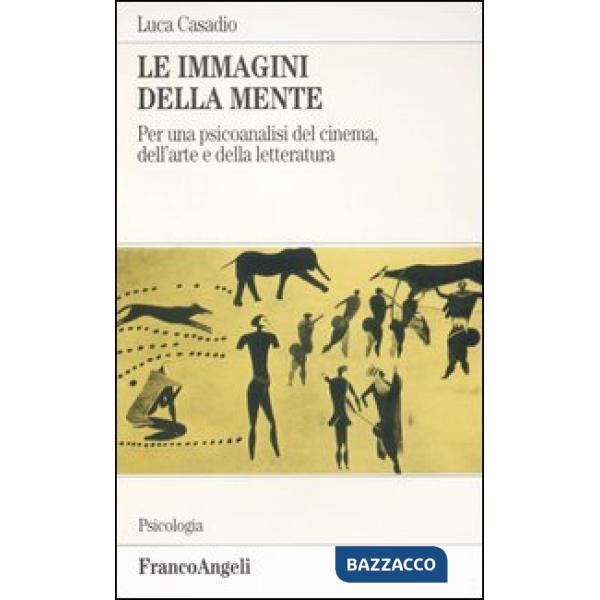 Immagini della mente. Per una psicoanalisi del cinema, dell'arte e della lettera